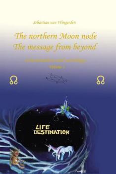 Paperback The northern Moon node The message from beyond Book