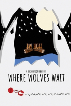 Paperback Where Wolves Wait: A Rae Greyson Mystery Book