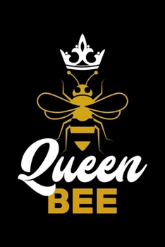 QUEEN BEE: A Journal, Notepad, or Diary to write down your thoughts. - 120 Page - 6x9 - College Ruled Journal - Writing Book, Personal Writing Space, Doodle, Note, Sketchpad