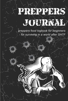 Paperback Preppers Journal: Preppers Food Logbook For Beginners Book