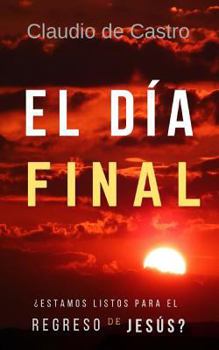 Paperback El D?a Final: ?Estamos listos para el Regreso de Jes?s? [Spanish] Book