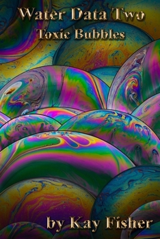 Water Data Two: Toxic Bubbles