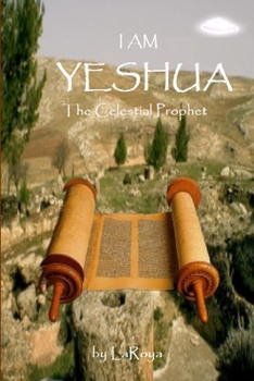 Paperback I Am Yeshua: The Celestial Prophet Book
