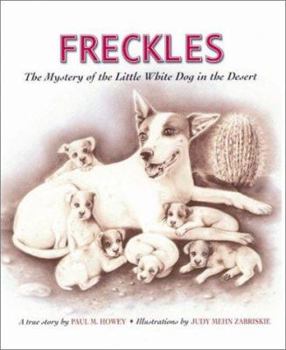 Library Binding Freckles: The Mystery of the Little White Dog in the Desert Book