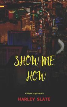 Paperback Show Me How: A Lesbian Vegas Romance Book