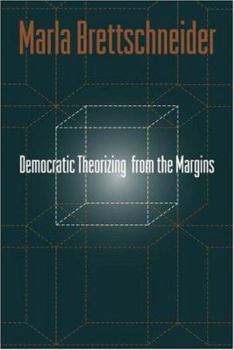 Hardcover Democratic Theorizing from the Margins Book