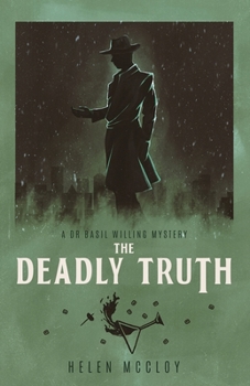 The Deadly Truth - Book #3 of the Dr. Basil Willing