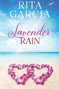 Lavender Rain: Maggie's Story - Book #3 of the Serenity Cove