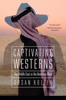 Paperback Captivating Westerns: The Middle East in the American West Book