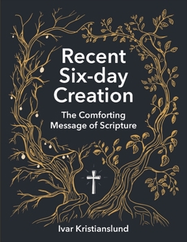 Paperback Recent Six-day Creation: The Comforting Message of Scripture Book
