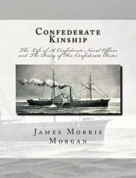 Paperback Confederate Kinship: The Life of A Confederate Naval Officer and The Diary of His Confederate Sister Book
