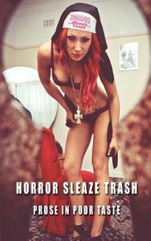 Paperback Horror Sleaze Trash: Prose in Poor Taste Book