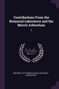 Paperback Contributions From the Botanical Laboratory and the Morris Arboretum: 2 Book