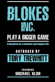 Paperback Blokes Inc.: Play a bigger game Book