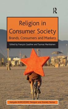 Hardcover Religion in Consumer Society: Brands, Consumers and Markets Book