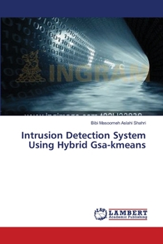 Paperback Intrusion Detection System Using Hybrid Gsa-kmeans Book