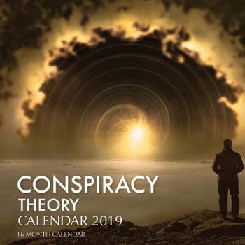 Paperback Conspiracy Theory Calendar 2019: 16 Month Calendar Book