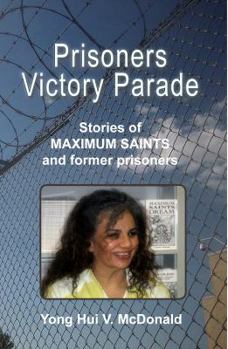 Paperback Prisoners Victory Parade: Extraordinary Stories of Maximum Saints & Former Prisoners Book