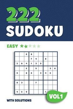 Paperback 222 Sudoku: Puzzle book with 222 Easy Sudoku Puzzles in 9x9 with Solutions - 6 x 9 Inch - Vol 1 Book