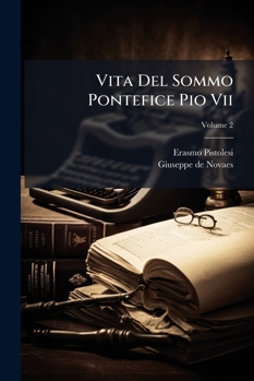 Vita del Sommo Pontefice Pio VII: Opera