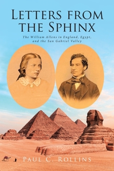 Paperback Letters from the Sphinx: The William Allens in England, Egypt, and the San Gabriel Valley Book