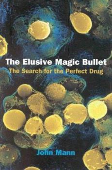 Hardcover The Elusive Magic Bullet: The Search for the Perfect Drug Book