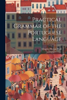 Paperback Practical Grammar of the Portuguese Language Book