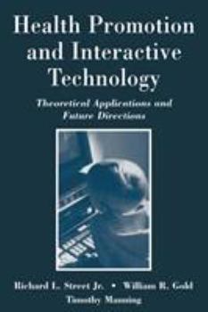 Paperback Health Promotion and Interactive Technology: Theoretical Applications and Future Directions Book