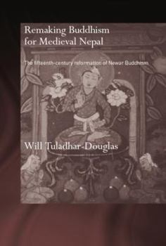 Paperback Remaking Buddhism for Medieval Nepal: The Fifteenth-Century Reformation of Newar Buddhism Book