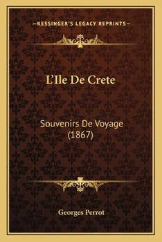 Paperback L'Ile De Crete: Souvenirs De Voyage (1867) [French] Book