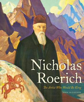 Hardcover Nicholas Roerich: The Artist Who Would Be King Book