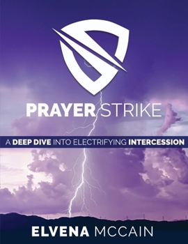 Paperback Prayer Strike: A Deep Dive into Electrifying Intercession Book