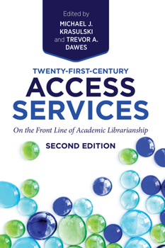 Paperback Twenty-First-Century Access Services:: On the Front Line of Academic Librarianship, Second Edition Book