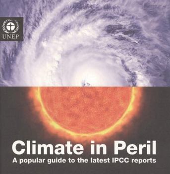 Paperback Climate in Peril: A Popular Guide to the Latest IPCC Reports Book