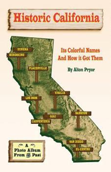 Paperback Historic California: It's Colorful Names and How It Got Them Book