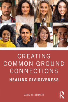 Paperback Creating Common Ground Connections: Healing Divisiveness Book