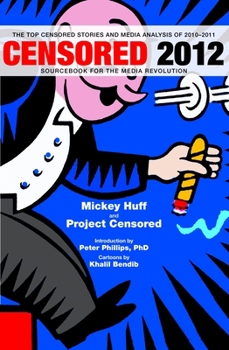 Paperback Censored: The Top Censored Stories and Media Analysis of 2010-2011 Book