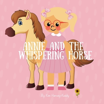 Annie and the Whispering Horse: A Children’s Book About Autism, Masking, Shutdowns, and Emotional Regulation (Inner Harmony Haven: Children’s Books for Big Feelings and Coping Skills)