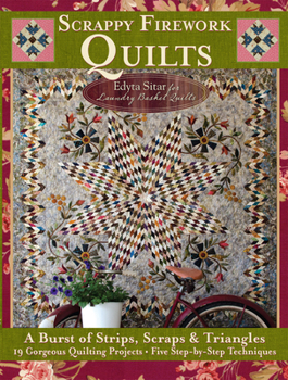 Paperback Scrappy Firework Quilts: A Burst of Strips, Scraps & Triangles 19 Gorgeous Quilting Projects * Five Step-By-Step Techniques Book