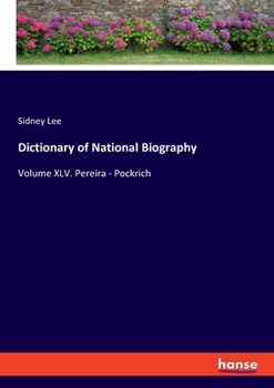 Paperback Dictionary of National Biography: Volume XLV. Pereira - Pockrich Book