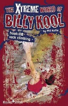 Paperback The Xtreme World of Billy Kool: Rock Climbing: Bk. 8 (Xtreme World of Billy Kool) Book