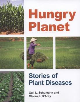 Hardcover Hungry Planet: Stories of Plant Diseases Book