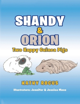 Paperback Shandy & Orion: Two Happy Guinea Pigs Book