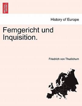 Paperback Femgericht Und Inquisition. [German] Book