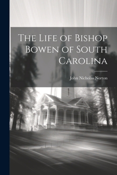Paperback The Life of Bishop Bowen of South Carolina Book