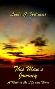 Paperback This Man's Journey: A Walk in the Life and Times Book