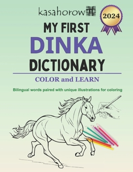 Paperback My First Dinka Dictionary: Colour and Learn Book