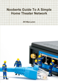 Paperback Nooberts Guide To A Simple Home Theater Network Book