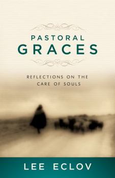 Paperback Pastoral Graces: Reflections on the Care of Souls Book
