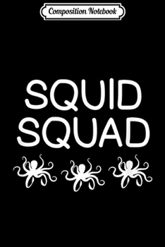 Paperback Composition Notebook: Funny Squid Squad Octopus Pun . Joke Sarcastic Journal/Notebook Blank Lined Ruled 6x9 100 Pages Book